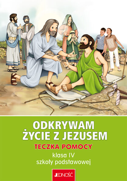 Klasa 4 SP - Odkrywam życie z Jezusem - Teczka pomocy