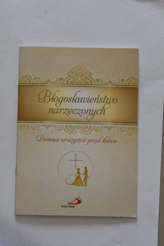 Błogosławieństwo Narzeczonych. Domowa Uroczystość
