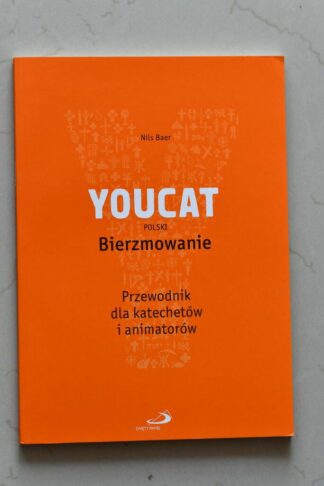 Przewodnik Dla Katechetów Youcat. Bierzmowanie