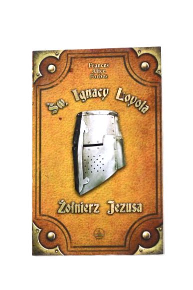 Żołnierz Jezusa – Św.Ignacy Loyola