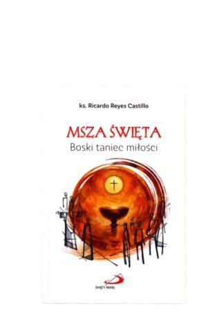 Msza Święta. Boski Taniec Miłości