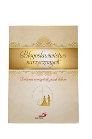 Błogosławieństwo Narzeczonych. Domowa Uroczystość