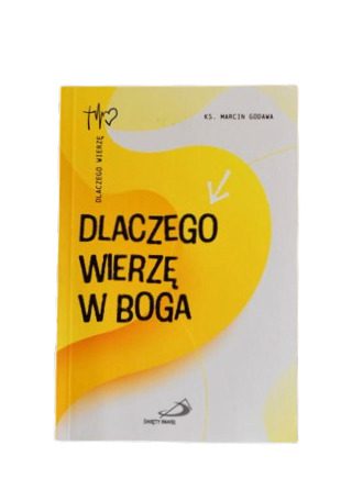 Dlaczego Wierzę W Boga